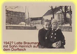 1942? Lotte Braumann mit Sohn Heinrich auf dem Dorfteich