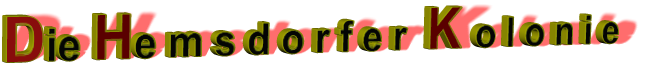 Die He m s d o r f e r  K o l o n i e