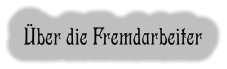 Über die Fremdarbeiter