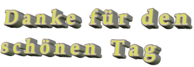D a n k e   f ü r   d e n        s c h ö n e n   T a g