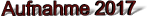 Aufnahme 2017